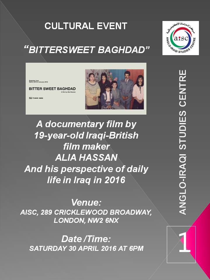 OUR NEXT CULTURAL EVENT:  “BITTERSWEET BAGHDAD” FILM SCREENING – 30 APRIL 2016 (AISC OFFICE)