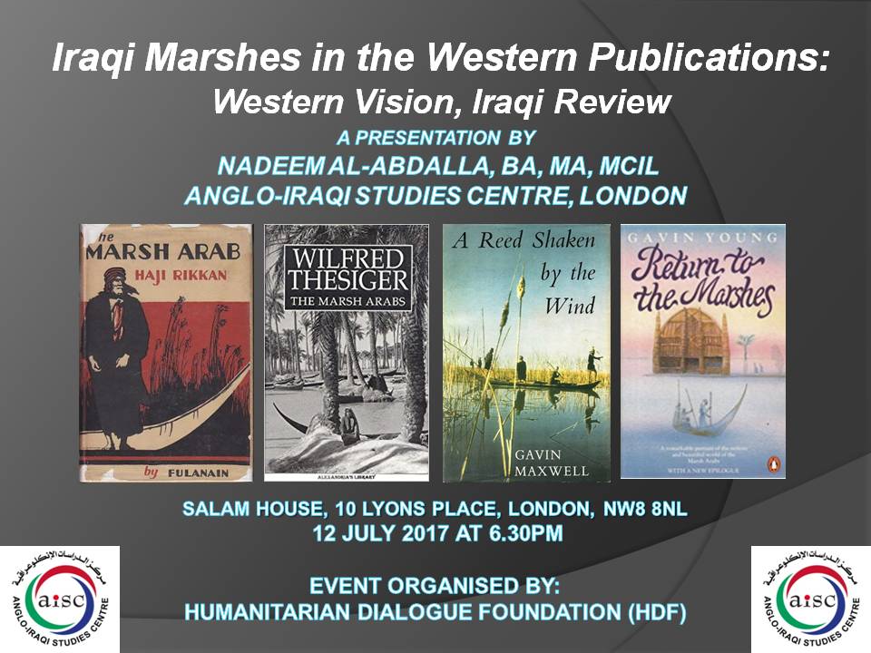 OUR NEXT CULTURAL EVENT:  “IRAQI MARSHES IN THE ENGLISH LANGUAGE PUBLICATIONS – WESTERN VISION, IRAQI REVIEW” – 12 JULY 2017 (OUTREACH EVENT, LONDON)